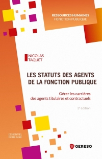 Les statuts des agents de la fonction publique: Gérer les carrières des agents titulaires et contractuels