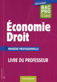 Economie-Droit 1e Bac pro tertiaires : Livre du professeur