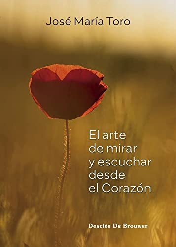 El arte de mirar y escuchar desde el Corazón