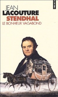 Stendhal, le bonheur vagabond