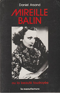 Mireille Balin ou la Beauté foudroyée