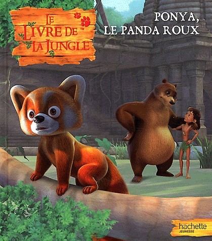 Ponya, le panda roux : Le livre de la jungle