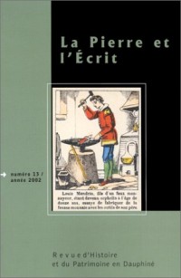 Revue d'histoire du Patrimoine en Dauphiné, numéro 13 : La Pierre et l'Ecrit