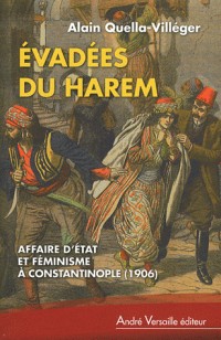 Evadées du harem : Affaire d'Etat et féminisme à Constatinople (1906)