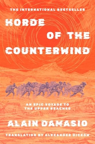 Horde of the Counterwind: An Epic Voyage to the Source of the Wind: The International Bestseller