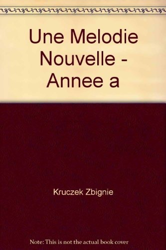 Une mélodie nouvelle : Année A