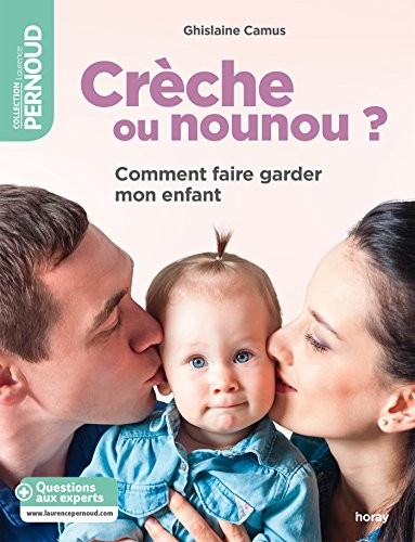 Crèche ou nounou ? Comment faire garder mon enfant