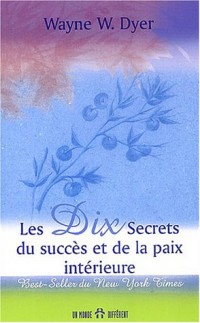 DIX SECRET DU SUCCES ET DE LA PAIX INTERIEURE