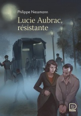 Lucie Aubrac, résistante [Poche]