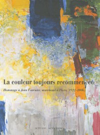 La couleur toujours recommencée : Hommage à Jean Fournier, marchand à Paris (1922-2006)