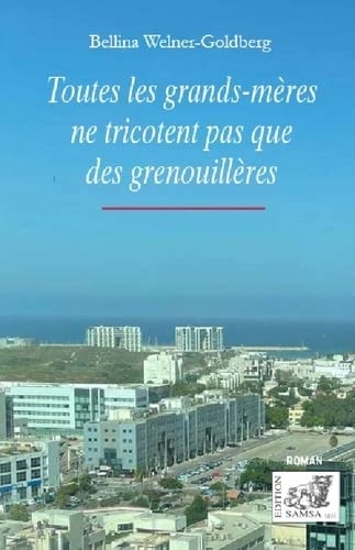Toutes les grands-mères : ne tricotent pas que des grenouillères