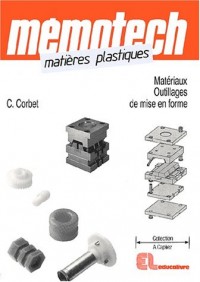 Matières plastiques : Matériaux et outillages de mise en forme