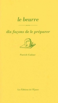 le beurre, dix façons de le préparer