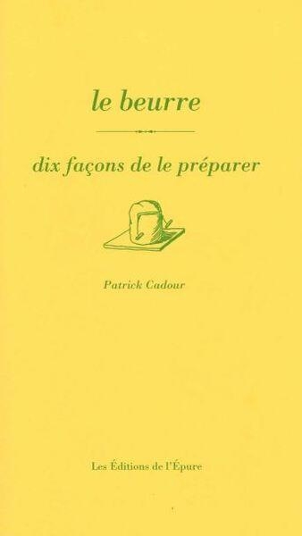 le beurre, dix façons de le préparer
