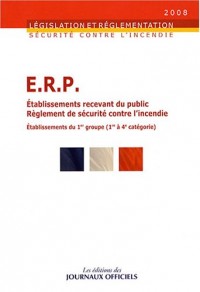 Règlement de sécurité contre l'incendie Etablissements recevant du public (ERP) : Dispositions particulières applicables aux établissements du 1er groupe 1re à 4e catégorie