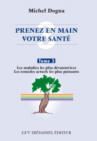 Prenez en main votre santé : Tome 3, Innovation majeures