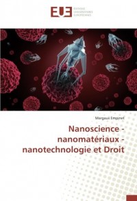 Nanoscience - nanomatériaux - nanotechnologie et Droit