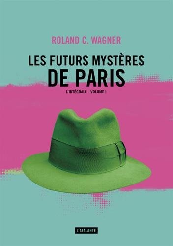 Les futurs mystères de Paris, Tome 1 : L'intégrale