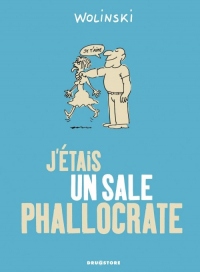 J'étais un sale phallocrate