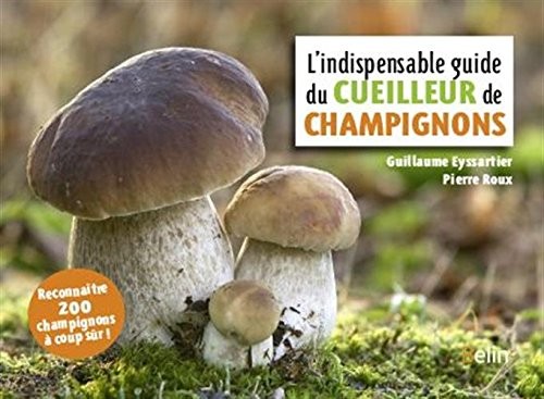 L'indispensable guide du cueilleur de champignons NE