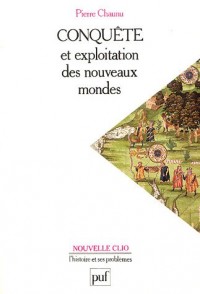 Conquête et exploitation des nouveaux mondes : XVIe siècle