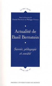 Actualité de Basil Bernstein : Savoir, pédagogie et société