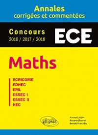Maths. ECE - Annales corrigées et commentées - Concours 2016/2017/2018