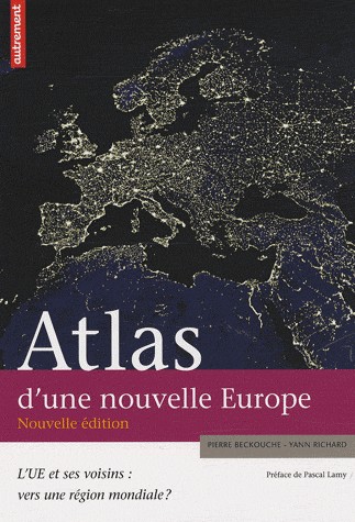 Atlas d'une nouvelle Europe : L'UE et ses voisins : vers une région mondiale ?