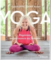 Yoga : rayonner sa puissance au féminin