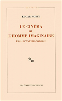 Le Cinéma ou l'homme imaginaire: Essai d'anthropologie (Arguments)