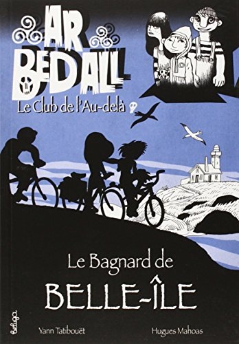 Ar Bed All, Tome 4 : Le bagnard de Belle-Ile