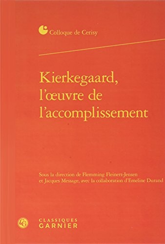 Kierkegaard, l'oeuvre de l'accomplissement