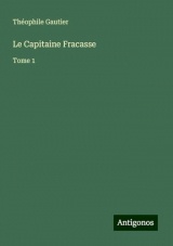 Le Capitaine Fracasse: Tome 1
