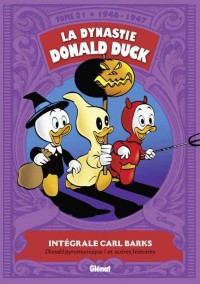 La Dynastie Donald Duck - Tome 21: 1946 / 1947 - Donald pyromaniaque ! et autres histoires
