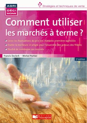 Comment utiliser les marchés à terme