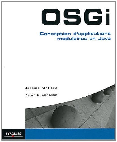 OSGi: Conception d'applications modulaires en Java.