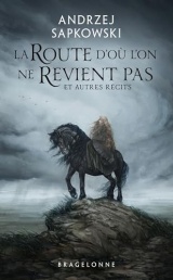 La Route d'où l'on ne revient pas et autres récits [Poche]