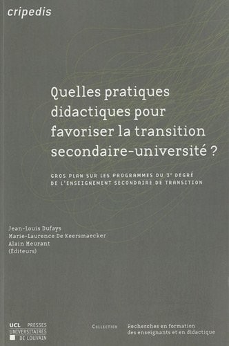 Quelles pratiques didactiques pour favoriser la transition secondaire-université ?: Gros plan sur les programmes du 3e degré de l'enseignement secondaire de transition