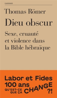 Dieu obscur: Sexe, cruauté et violence dans l'Ancien Testament