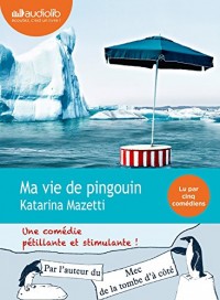 Ma vie de pingouin: Livre audio 1 CD MP3