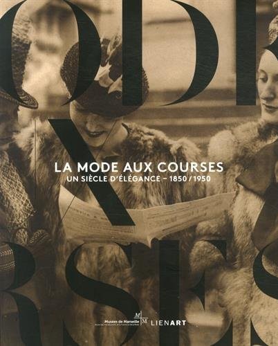 La mode aux courses : Un siècle d'élégance (1850-1950)