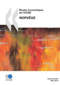 Études économiques de l'OCDE : Norvège 2010: Edition 2010
