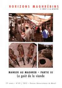 Horizons maghrébins, N° 69/2013 : Manger au Maghreb : Partie 3, Le goût de la viande