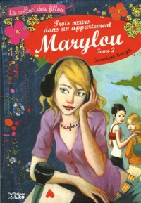 Trois soeurs dans un appartement, Tome 2 : Marylou ( périmé )