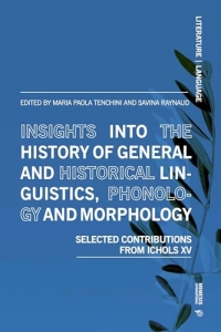 Insights Into the History of General and Historical Linguistics, Phonology and Morphology: Selected Papers from Ichols XV