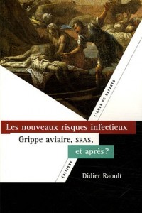 Les nouveaux risques infectieux : SRAS, grippe aviaire, et après ?