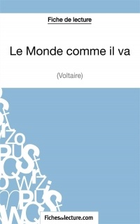 Le Monde comme il va de Voltaire (Fiche de lecture): Analyse complète de l'oeuvre