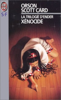 La trilogie d'enfer : Xénocide