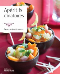 Apéritifs dînatoires : Plus de 80 recettes de cocktails & d'amuse-bouches