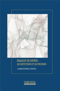 Dialogue de Sourds : les Psychoses et les Institutions